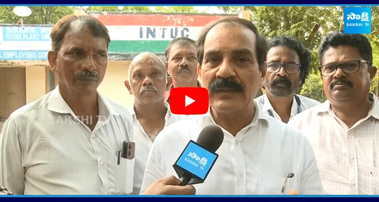 Vizag Steel Plant Workers Leader Rajasekhar Reacts On Chandrababu Comments