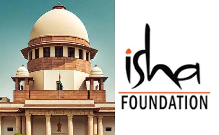 Isha Foundation moves SC challenging Madras HC order