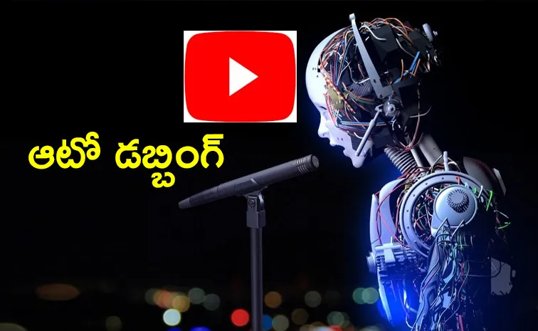 YouTube introduced auto dubbing feature leverages AI technology to more accessible global audience6