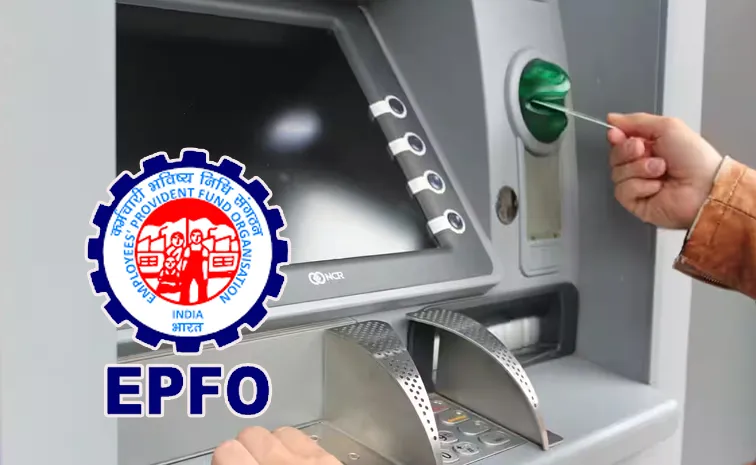 EPFO 3.0 may allow ATM withdrawal of PF: Report