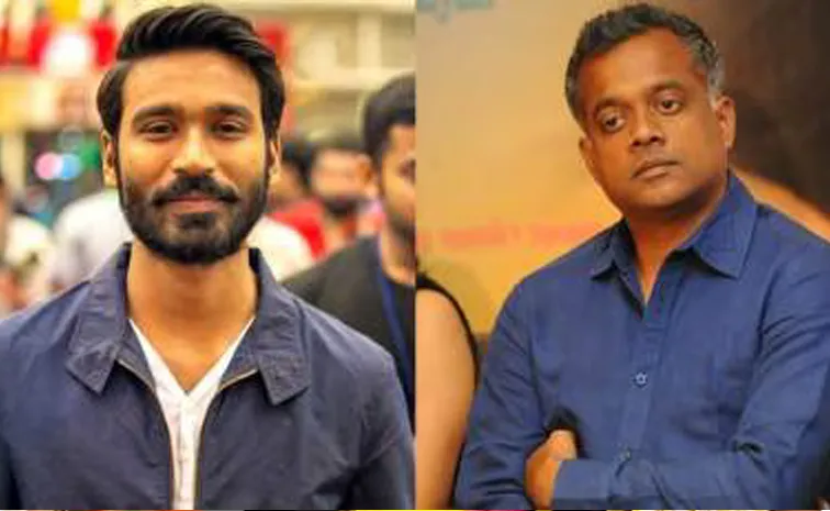 Kollywood Director Gautham Vasudev Menon Comments On Dhanush film